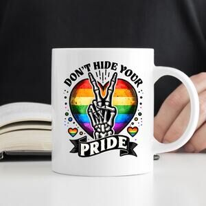 Don't Hide Your Pride LGBTQ 15 oz Coffee Mug Funny Cute Gift White Mug R9